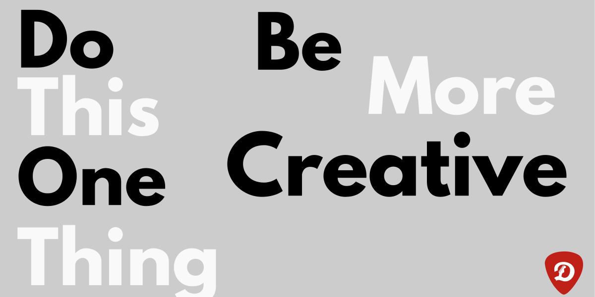 creative_banner Do this One Thing to Be More Creative