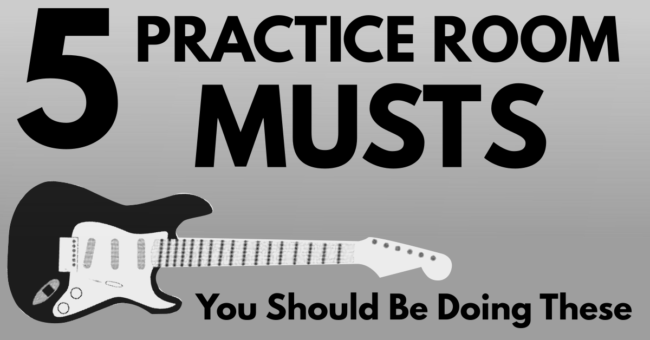 5 Practice Room Musts